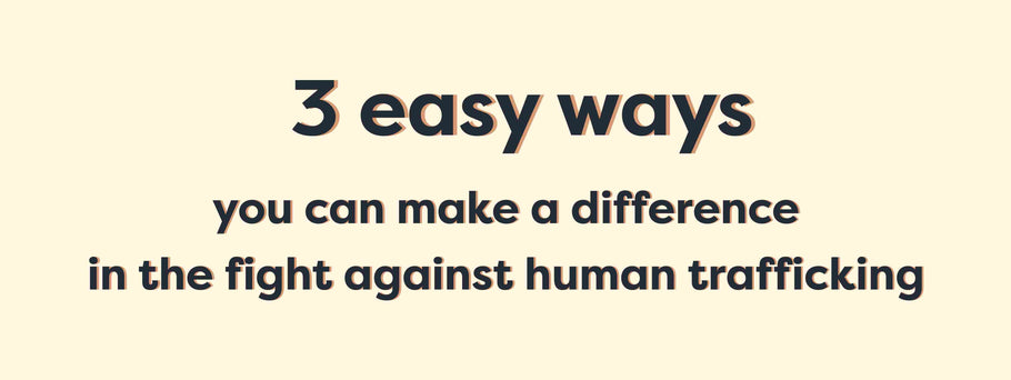 3 Easy Ways to Join the Fight Against Human Trafficking