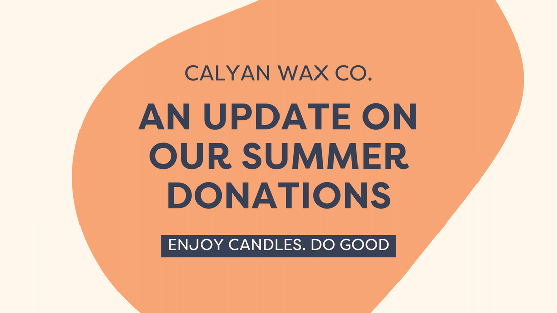 An Update on Our Summer Donations - Calyan Wax Co.