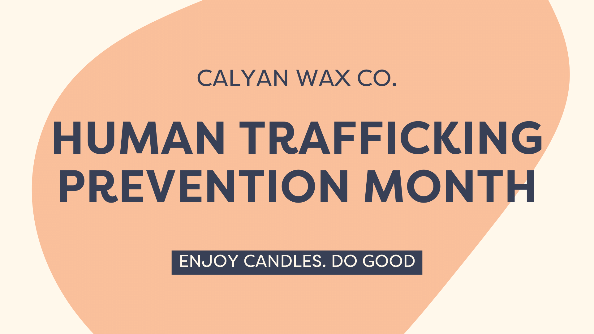 Shining a Light: Human Trafficking Awareness Month - Calyan Wax Co.